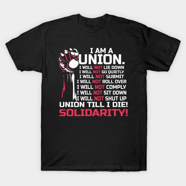 Pro Union Strong Labor Union Worker Union T-Shirt by IngeniousMerch